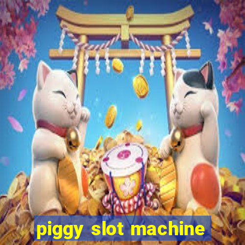 piggy slot machine