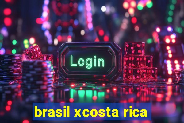 brasil xcosta rica