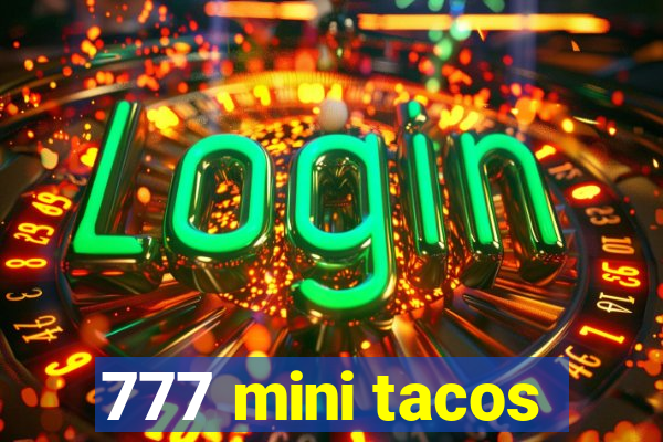 777 mini tacos