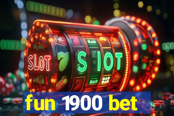 fun 1900 bet