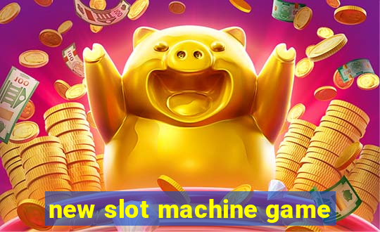 new slot machine game