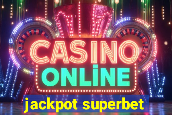 jackpot superbet