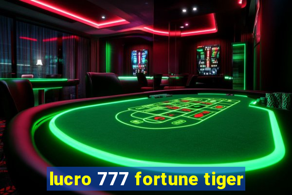 lucro 777 fortune tiger