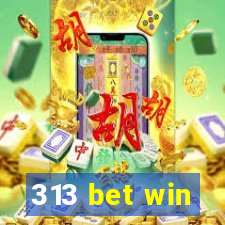 313 bet win