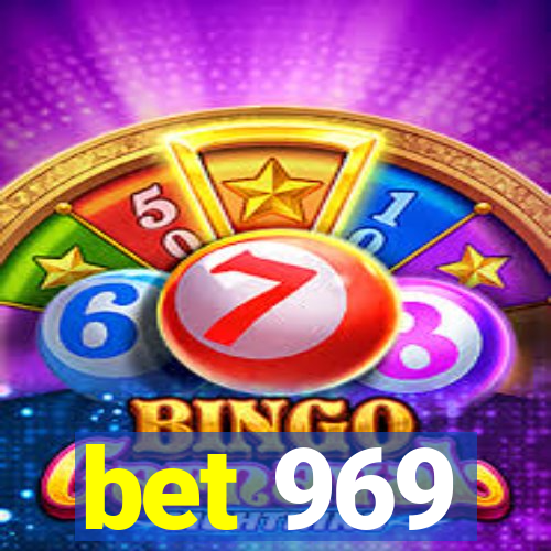 bet 969