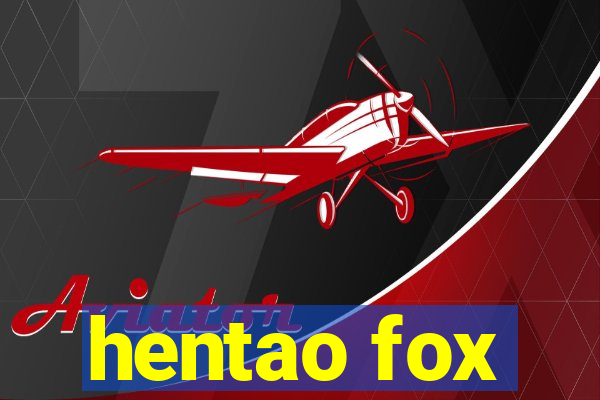 hentao fox