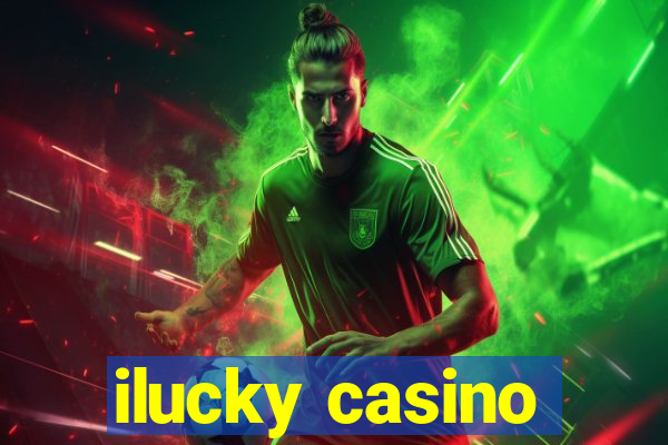 ilucky casino