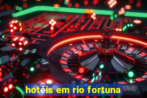 hotéis em rio fortuna