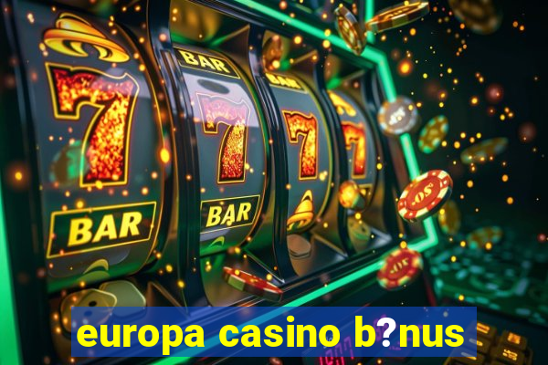 europa casino b?nus