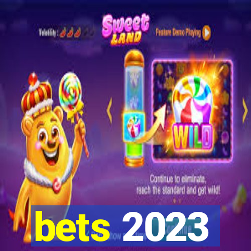 bets 2023