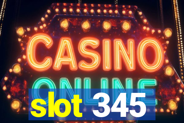 slot 345