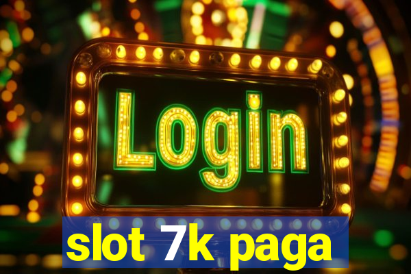 slot 7k paga