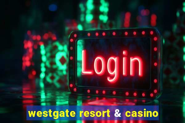 westgate resort & casino