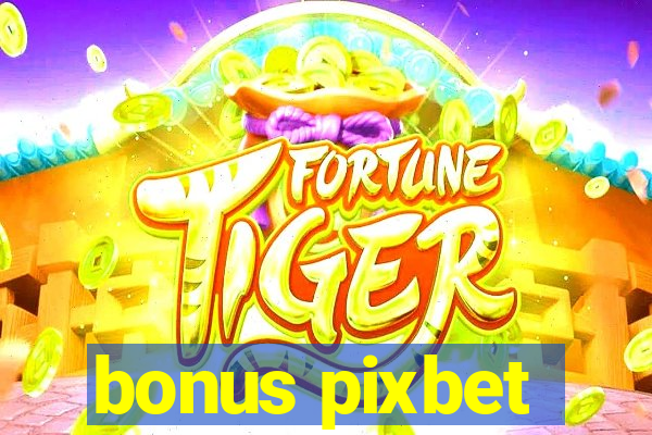 bonus pixbet