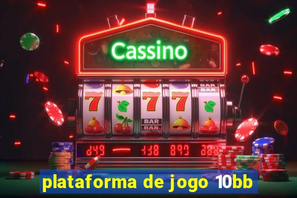 plataforma de jogo 10bb