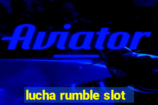 lucha rumble slot