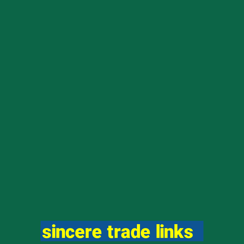 sincere trade links