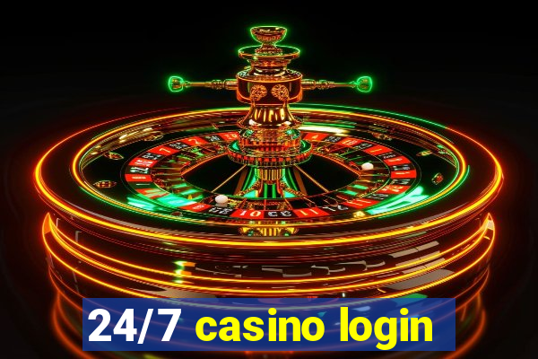 24/7 casino login