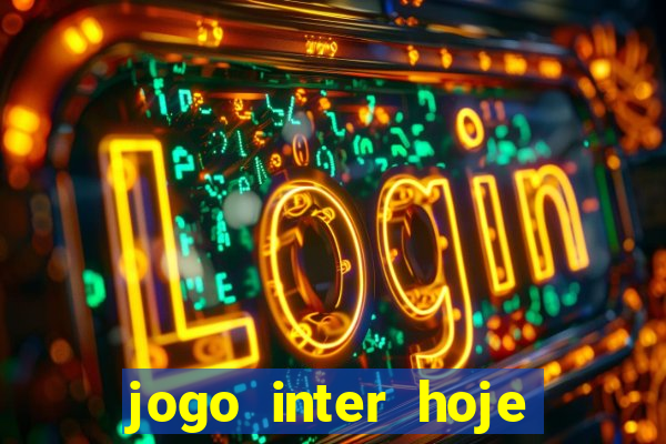 jogo inter hoje onde ver