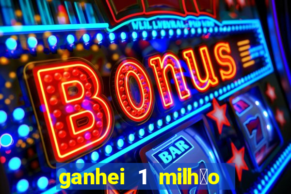 ganhei 1 milh茫o na bet365