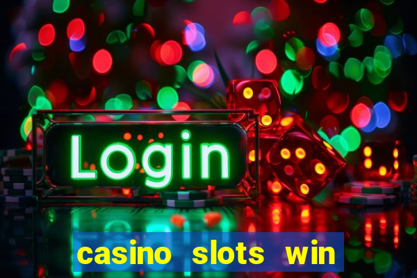 casino slots win real cash