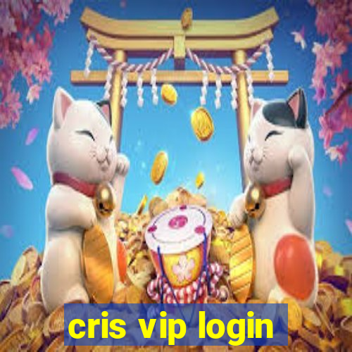 cris vip login