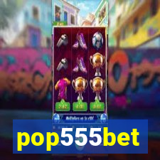 pop555bet