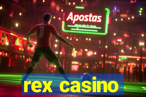 rex casino