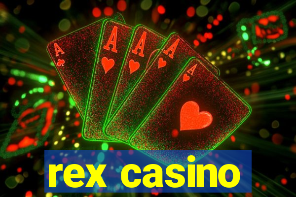 rex casino