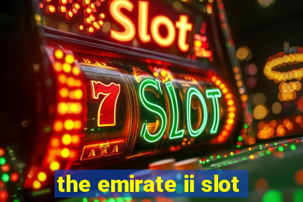 the emirate ii slot