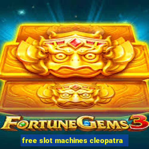 free slot machines cleopatra