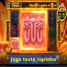 jogo teste tigrinho