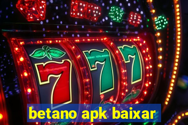 betano apk baixar