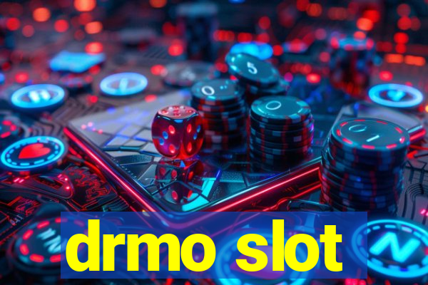 drmo slot