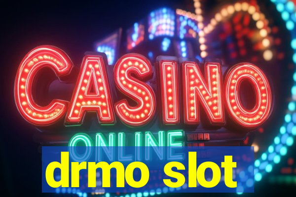 drmo slot