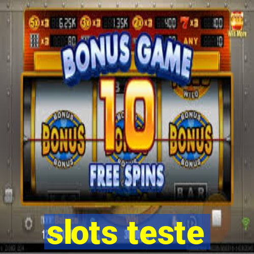 slots teste