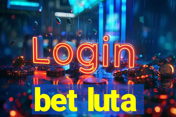 bet luta