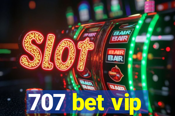 707 bet vip