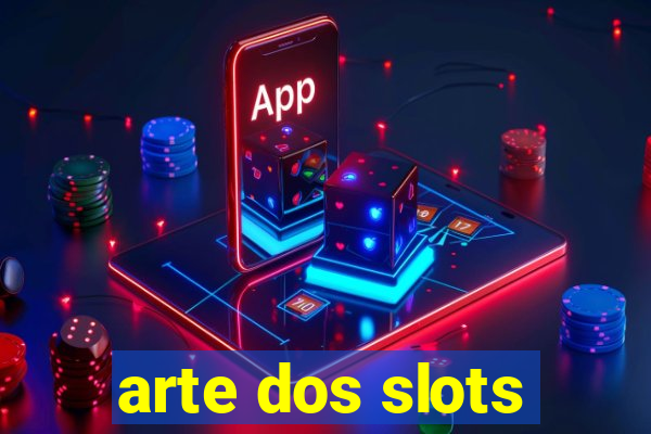 arte dos slots