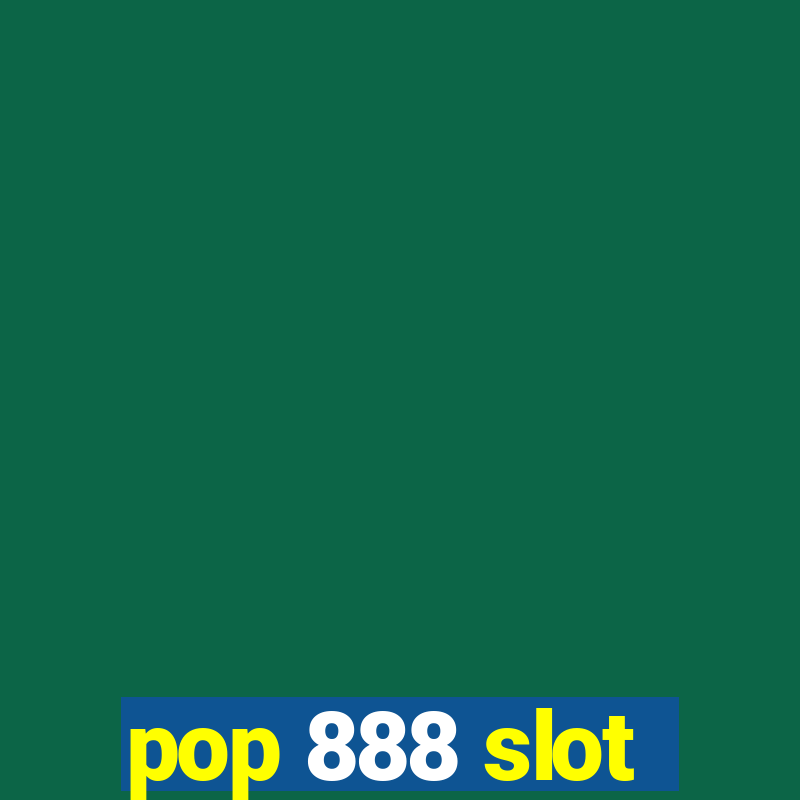 pop 888 slot