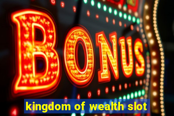 kingdom of wealth slot