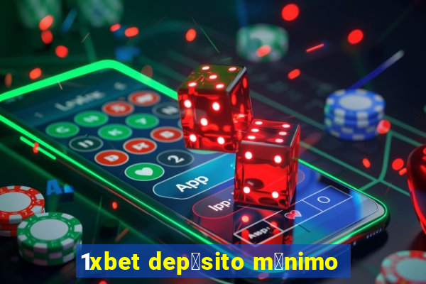 1xbet dep贸sito m铆nimo