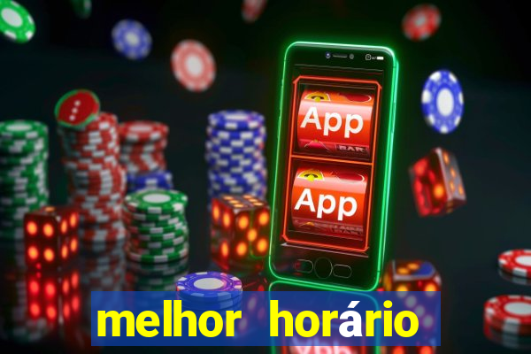 melhor horário para jogar fortune tiger hoje 2024