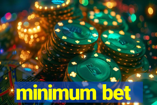 minimum bet