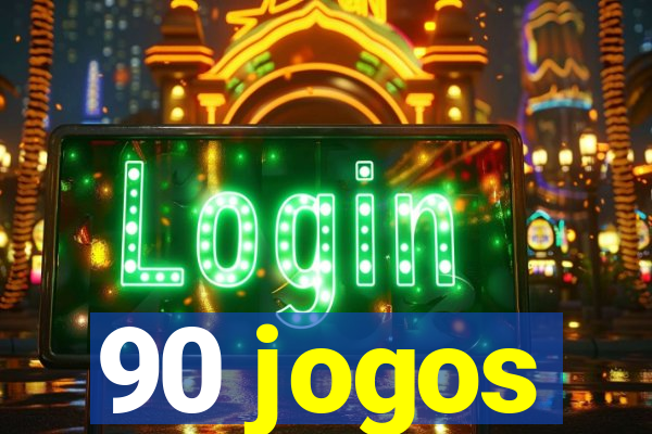 90 jogos