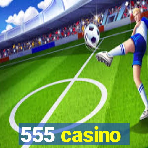 555 casino