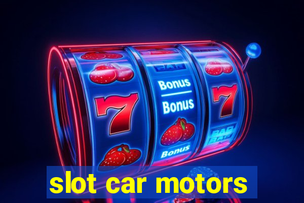 slot car motors