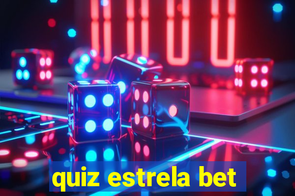 quiz estrela bet