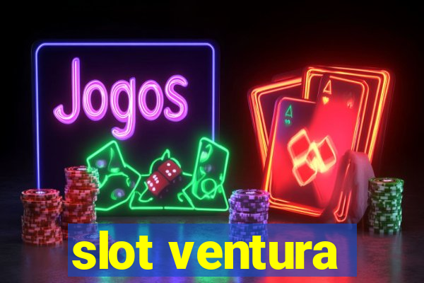 slot ventura