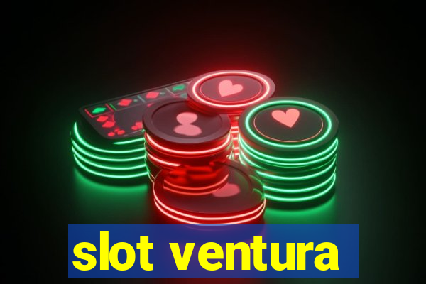 slot ventura